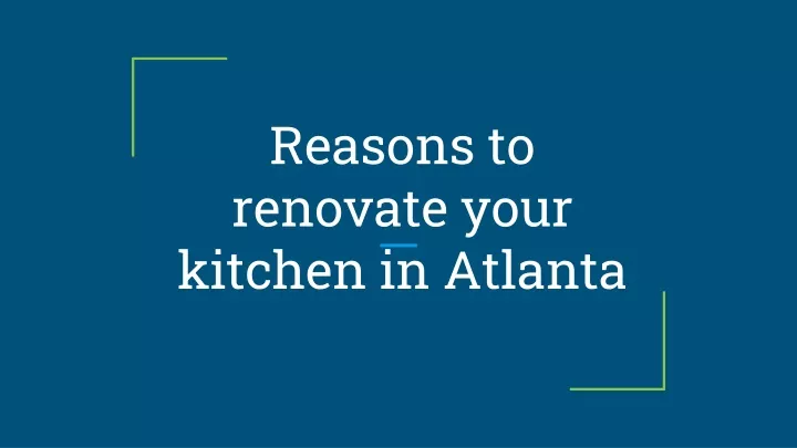reasons to renovate your kitchen in atlanta