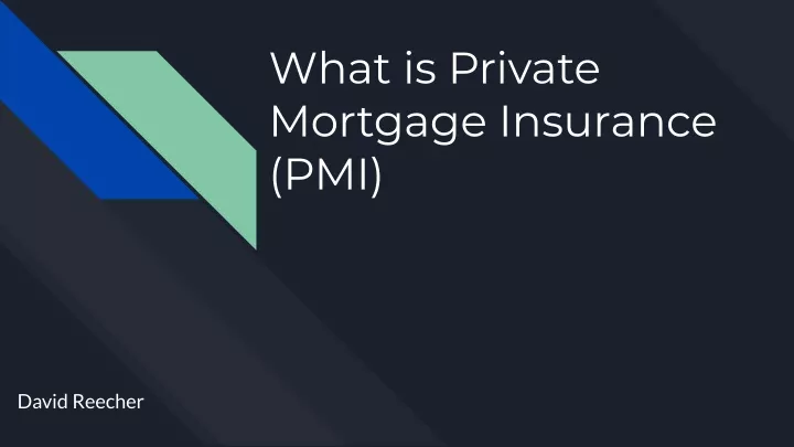 what is private mortgage insurance pmi