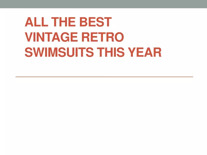 all the best vintage retro swimsuits this year