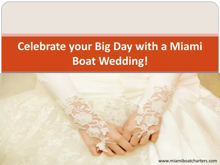 celebrate your big day with a miami boat wedding