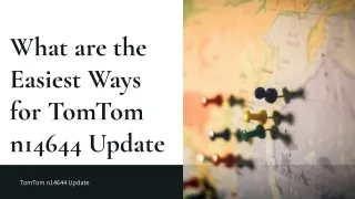 what are the easiest ways for tomtom n14644 update