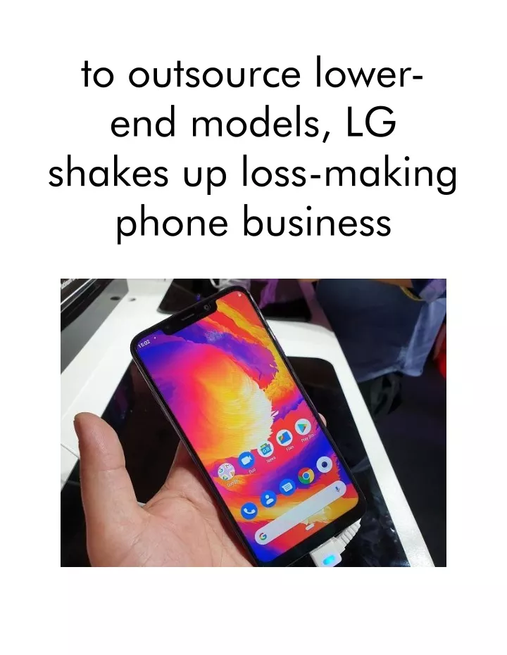 to outsource lower end models lg shakes up loss