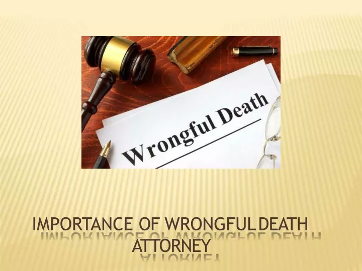 importance of wrongful death attorney