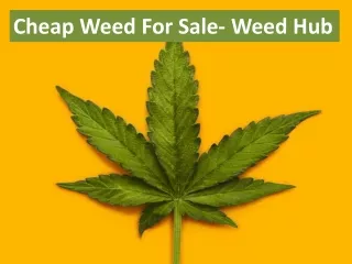 Cheap Weed For Sale- Weed Hub