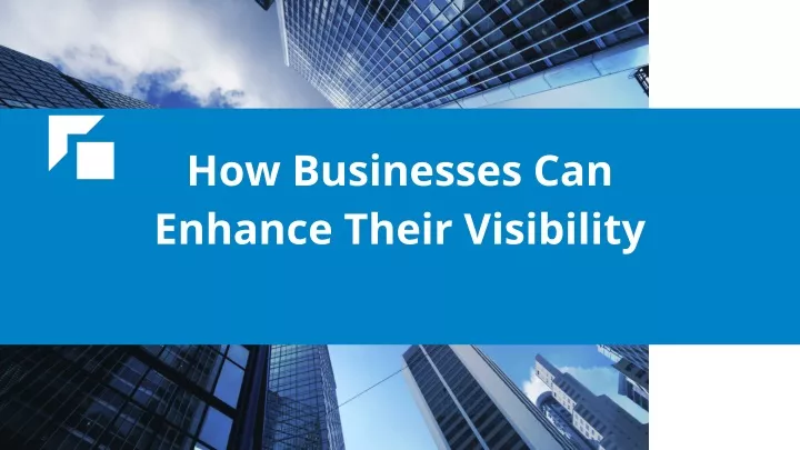 how businesses can enhance their visibility