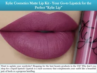 Kylie Cosmetics Matte Lip Kit - Your Go-to Lipstick for the Perfect Kylie Lip