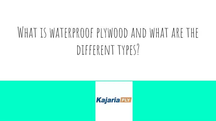 what is waterproof plywood and what are the different types