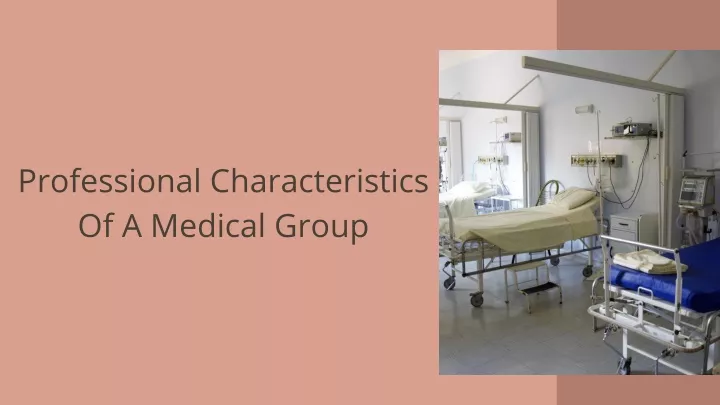 professional characteristics of a medical group