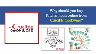 Why should you buy Kitchen tools online from Crucible Cookware?