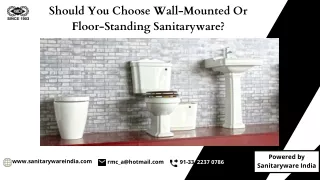 sh ould you choose wall mounted or floor standing