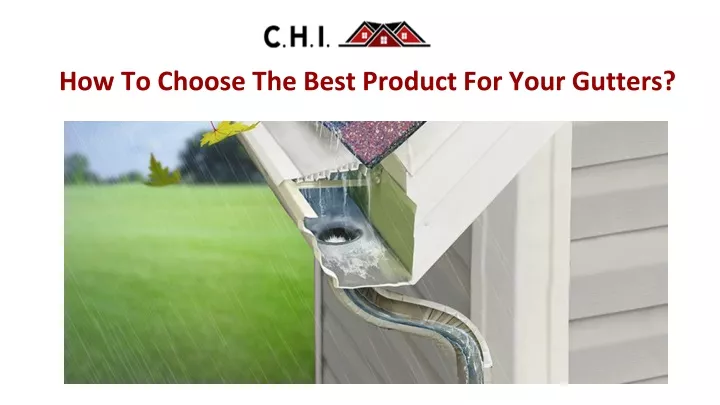 how to choose the best product for your gutters