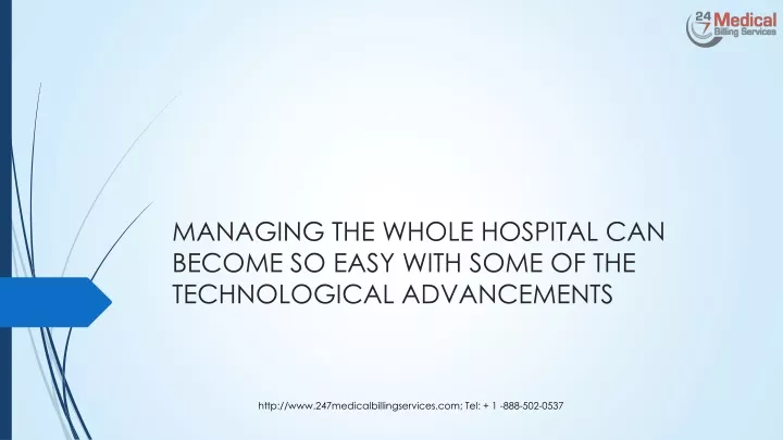 managing the whole hospital can become so easy with some of the technological advancements