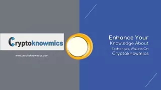 enhance your knowledge about exchanges wallets
