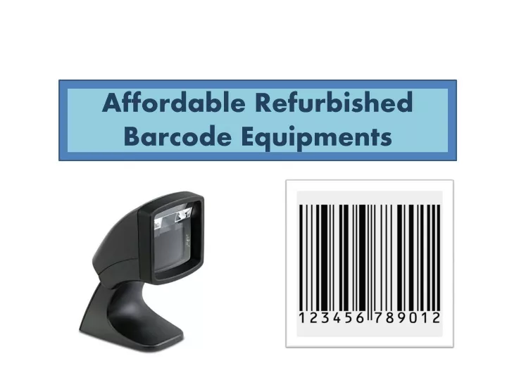 affordable refurbished barcode equipments