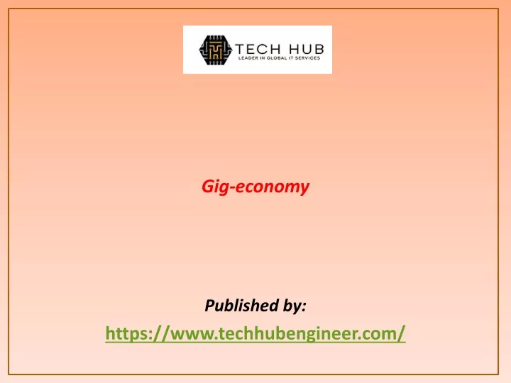 gig economy published by https www techhubengineer com