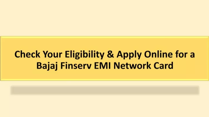 check your eligibility apply online for a bajaj finserv emi network card