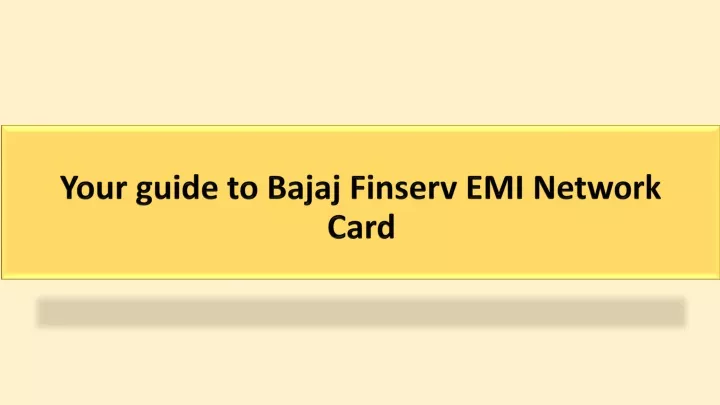 your guide to bajaj finserv emi network card