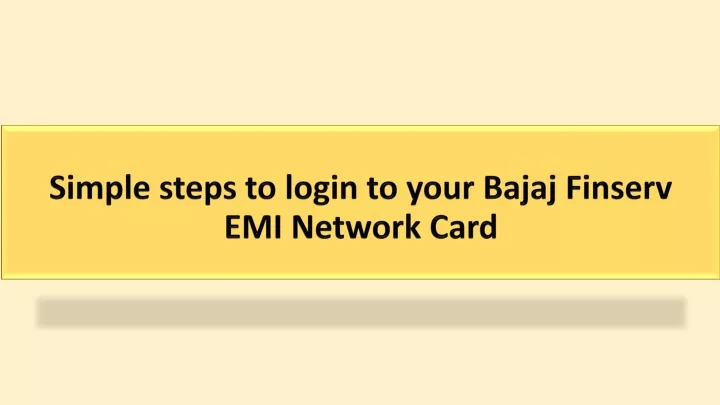 simple steps to login to your bajaj finserv emi network card