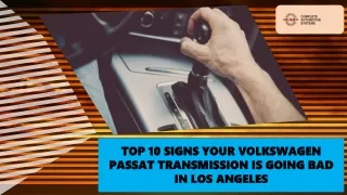 Top 10 Signs your Volkswagen Passat Transmission is Going Bad in Los Angeles