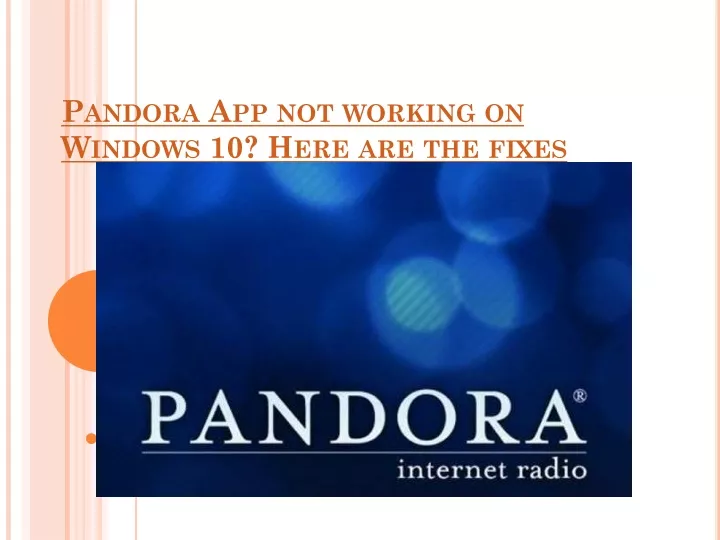 PPT Pandora App not working on Windows 10? Here are the fixes