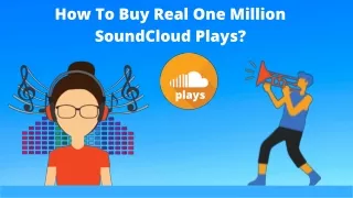How To Buy Real One Million SoundCloud Plays?