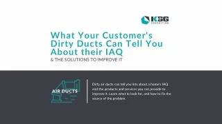 Dirty Air Ducts - What they can tell you about a client's indoor air quality