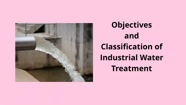 objectives and classification of industrial water
