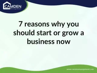 7 reasons why you should start or grow a business now