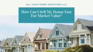 How Can I Sell My House Fast For Market Value?