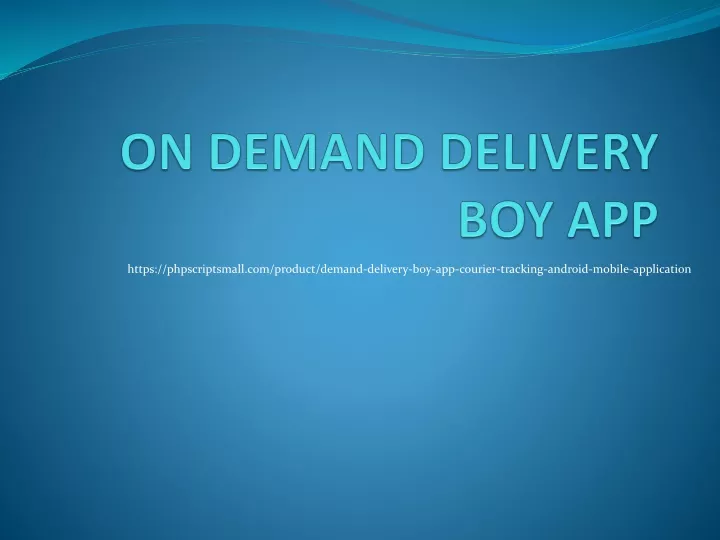 on demand delivery boy app