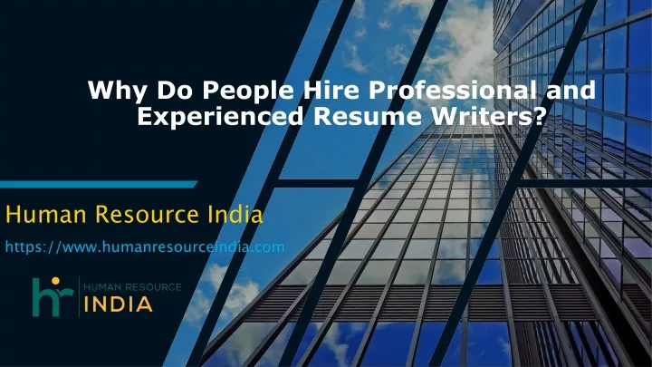 why do people hire professional and experienced resume writers