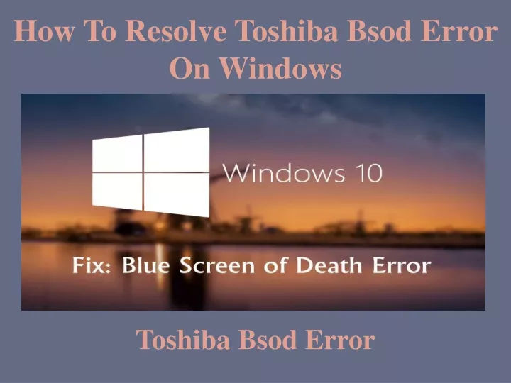 how to resolve toshiba bsod error on windows