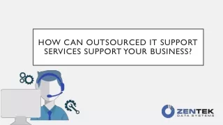 How Can Outsourced IT Support Services Support Your Business?