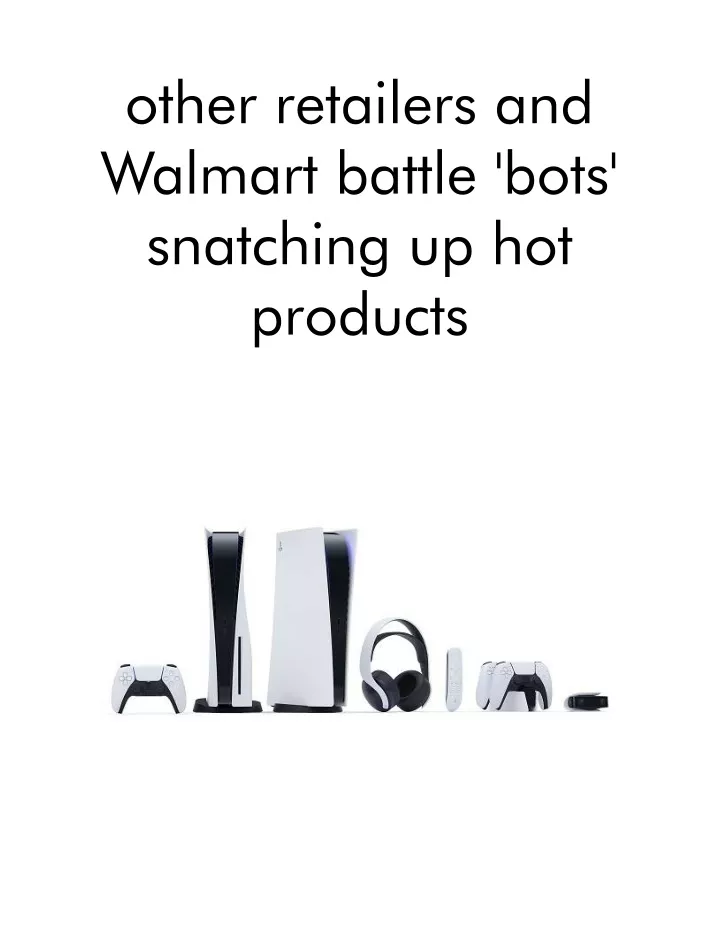 other retailers and walmart battle bots snatching