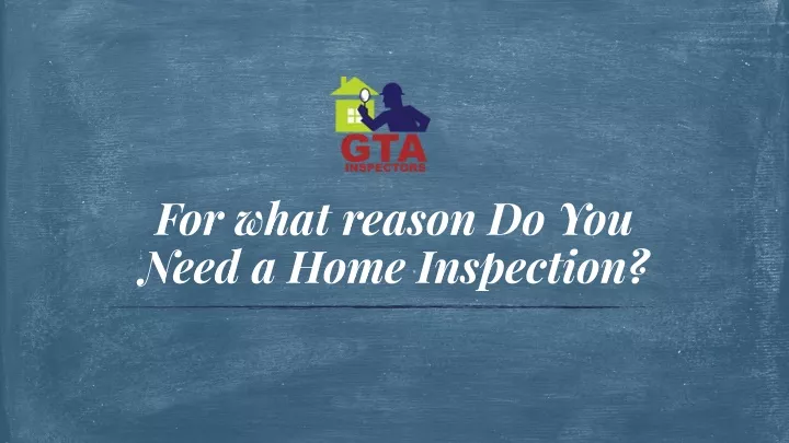 for what reason do you need a home inspection
