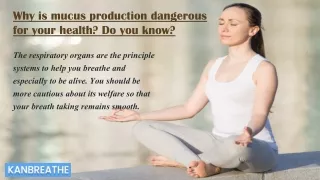 why is mucus production dangerous for your health