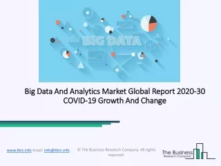 big data and analytics market global report 2020 30 covid 19 growth and change