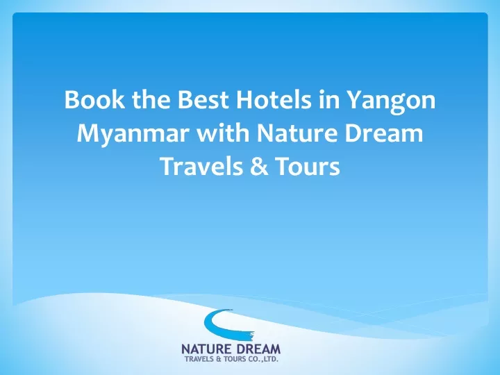 book the best hotels in yangon myanmar with nature dream travels tours