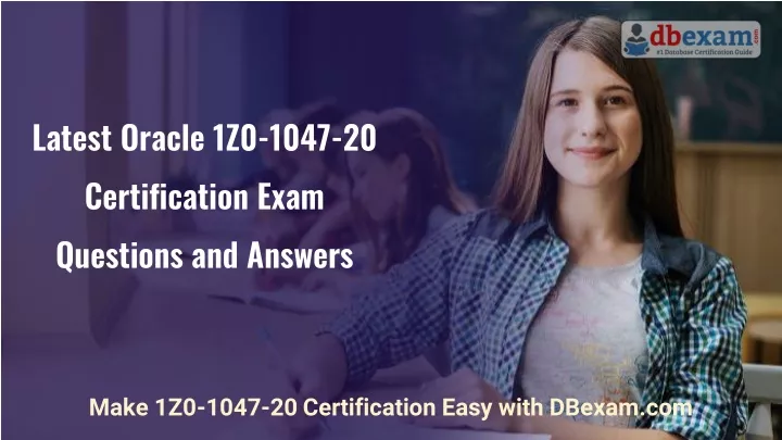 latest oracle 1z0 1047 20 certification exam