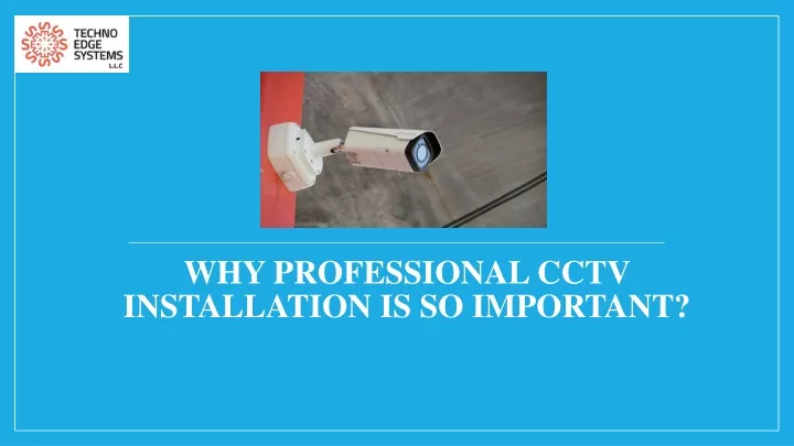 why professional cctv installation is so important