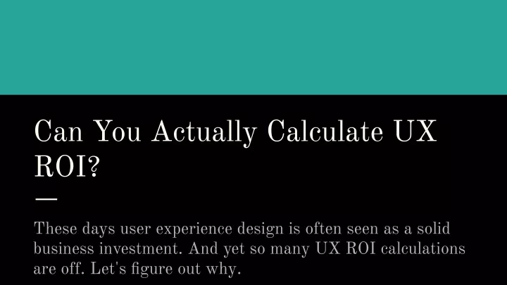 can you actually calculate ux roi