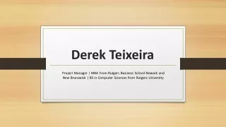 Derek Teixeira - A Remarkably Talented Professional