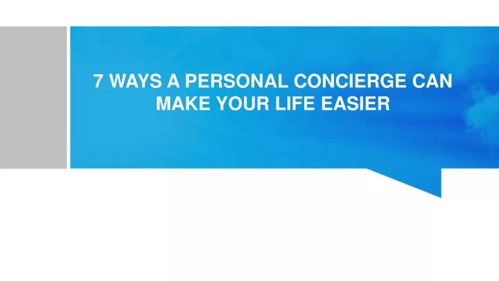 7 ways a personal concierge can make your life easier
