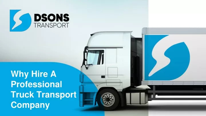 why hire a professional truck transport company