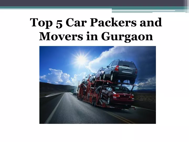 top 5 car packers and movers in gurgaon