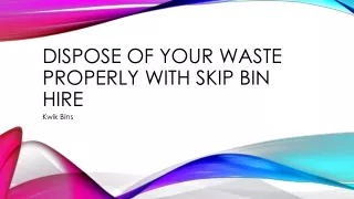 Dispose Of Your Waste Properly With Skip Bin