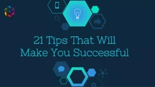 21 tips that will make you successful