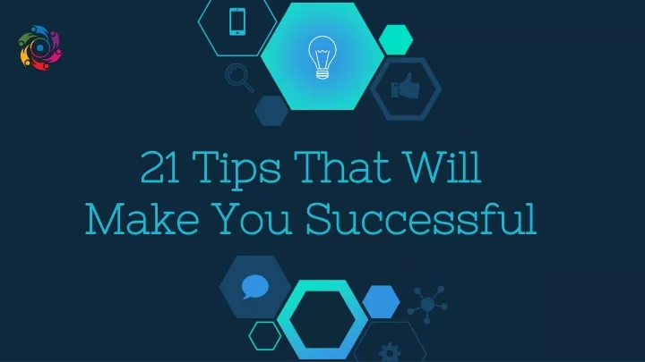 21 tips that will make you successful