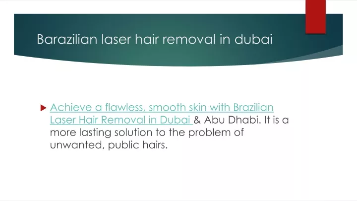 barazilian laser hair removal in dubai