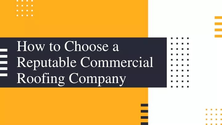 how to choose a reputable commercial roofing company